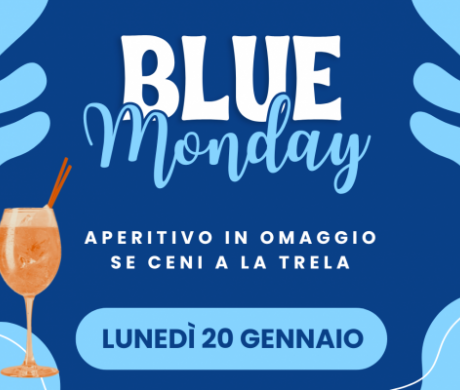 Blue Monday: aperitivo in omaggio per chi cena a La Trela: Immagine